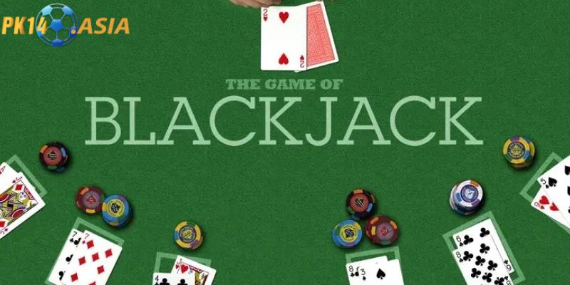Tìm hiểu thông tin Blackjack PK14 là gì?