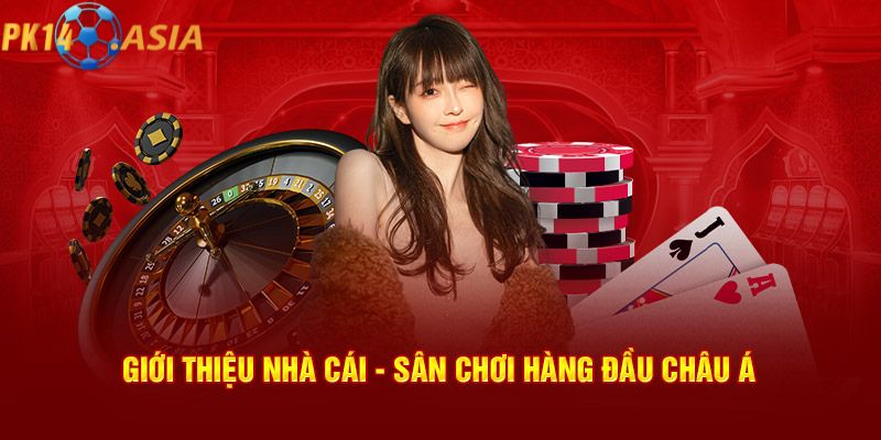 Giới thiệu PK14 - Sơ lược về phương châm hoạt động của nhà cái